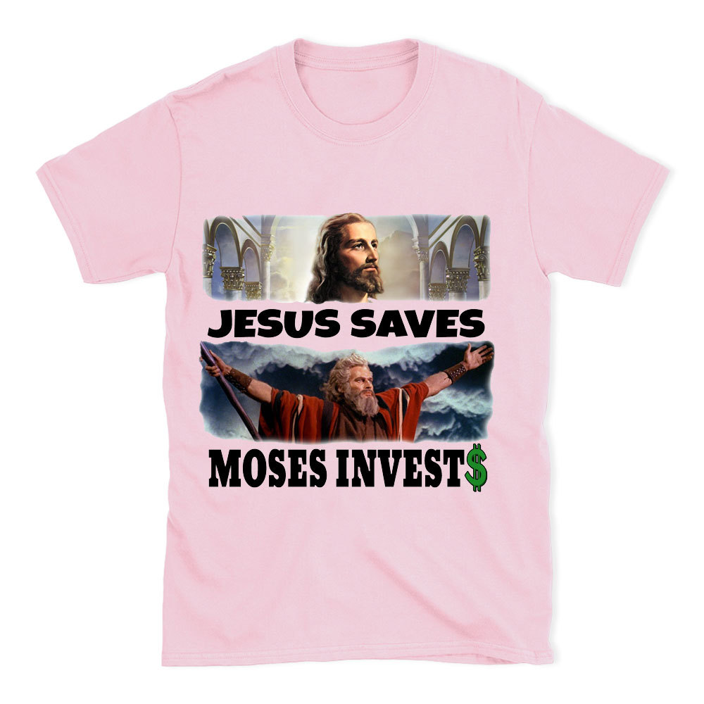 Jesus Saves Moses Invests Christian T-Shirt