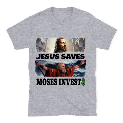 Jesus Saves Moses Invests Christian T-Shirt