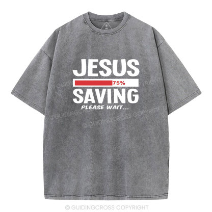Jesus Saving Please Wait Christian Washed T-Shirt