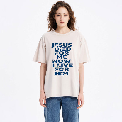 Jesus Sied For Me Now I Live For Him Christian Washed T-Shirt