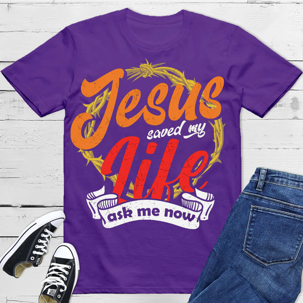 Jesus Saved My Life Christian T-Shirt