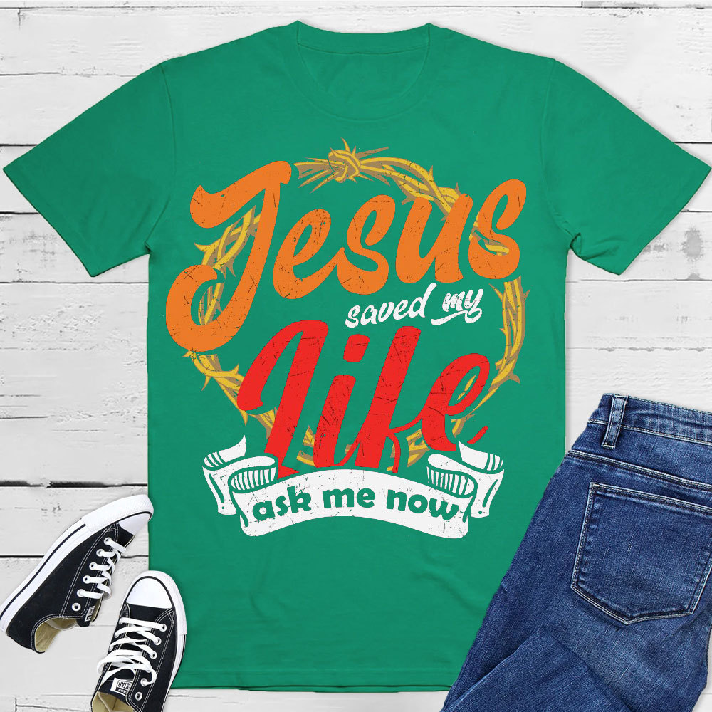 Jesus Saved My Life Christian T-Shirt