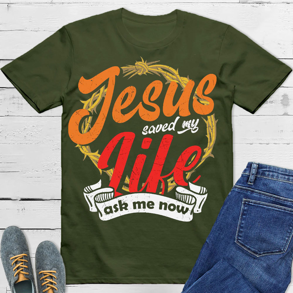 Jesus Saved My Life Christian T-Shirt