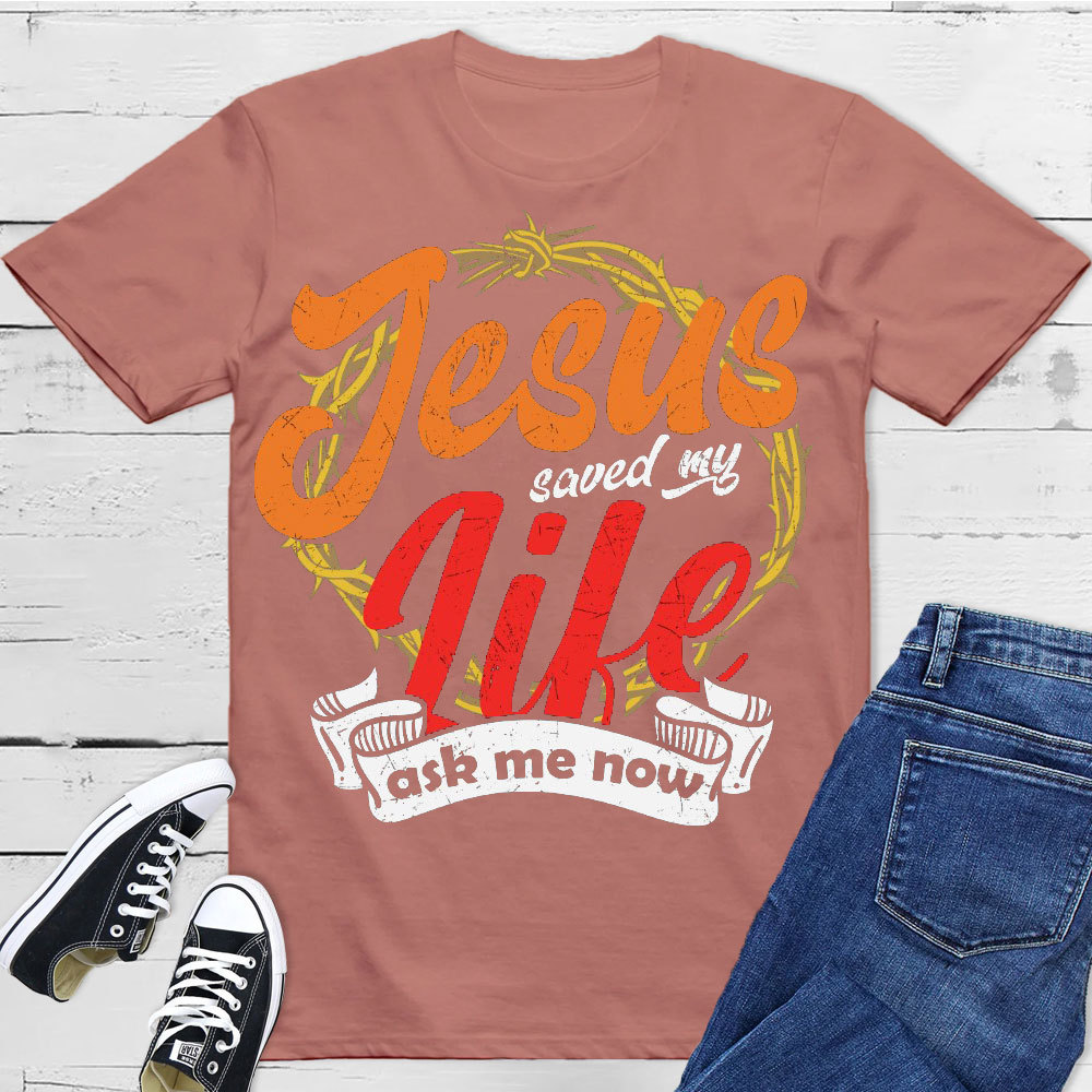 Jesus Saved My Life Christian T-Shirt