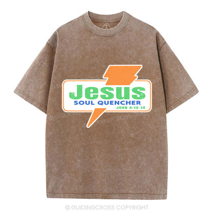 Jesus Soul Quencher Christian Washed T-Shirt