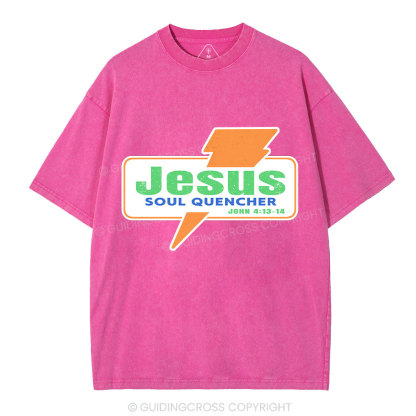 Jesus Soul Quencher Christian Washed T-Shirt