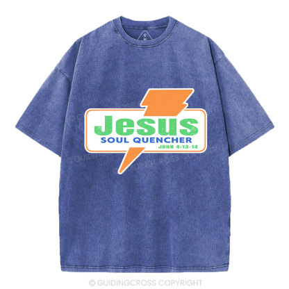 Jesus Soul Quencher Christian Washed T-Shirt