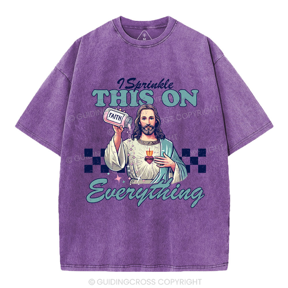 Jesus Sprinkle Faith On Everything Christian Washed T-Shirt