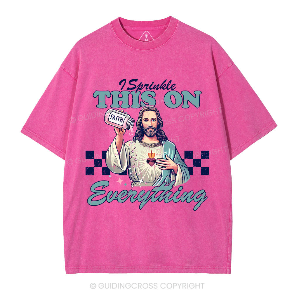 Jesus Sprinkle Faith On Everything Christian Washed T-Shirt