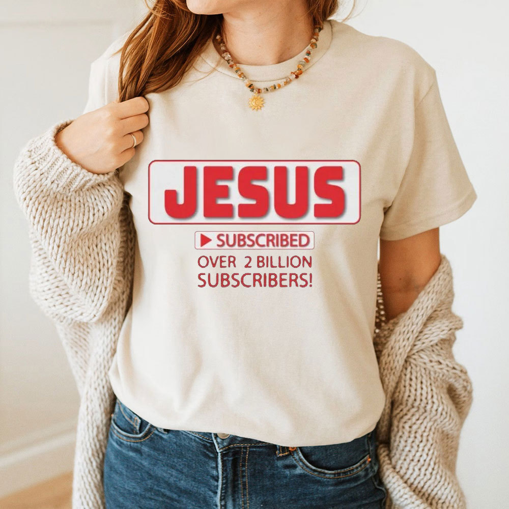 Jesus Subscribed Over 2 Billion Christian T-Shirt