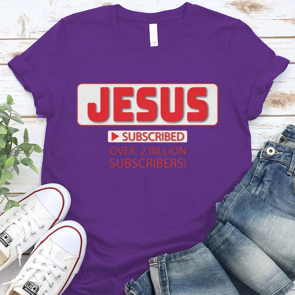 Jesus Subscribed Over 2 Billion Christian T-Shirt