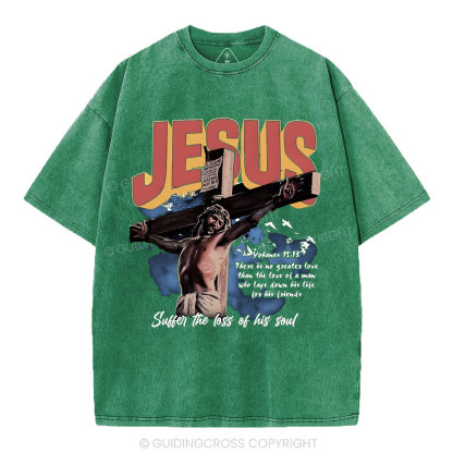 Jesus Sutten The Loss Of His Soul Christian Washed T-Shirt