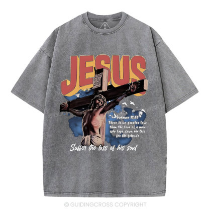 Jesus Sutten The Loss Of His Soul Christian Washed T-Shirt