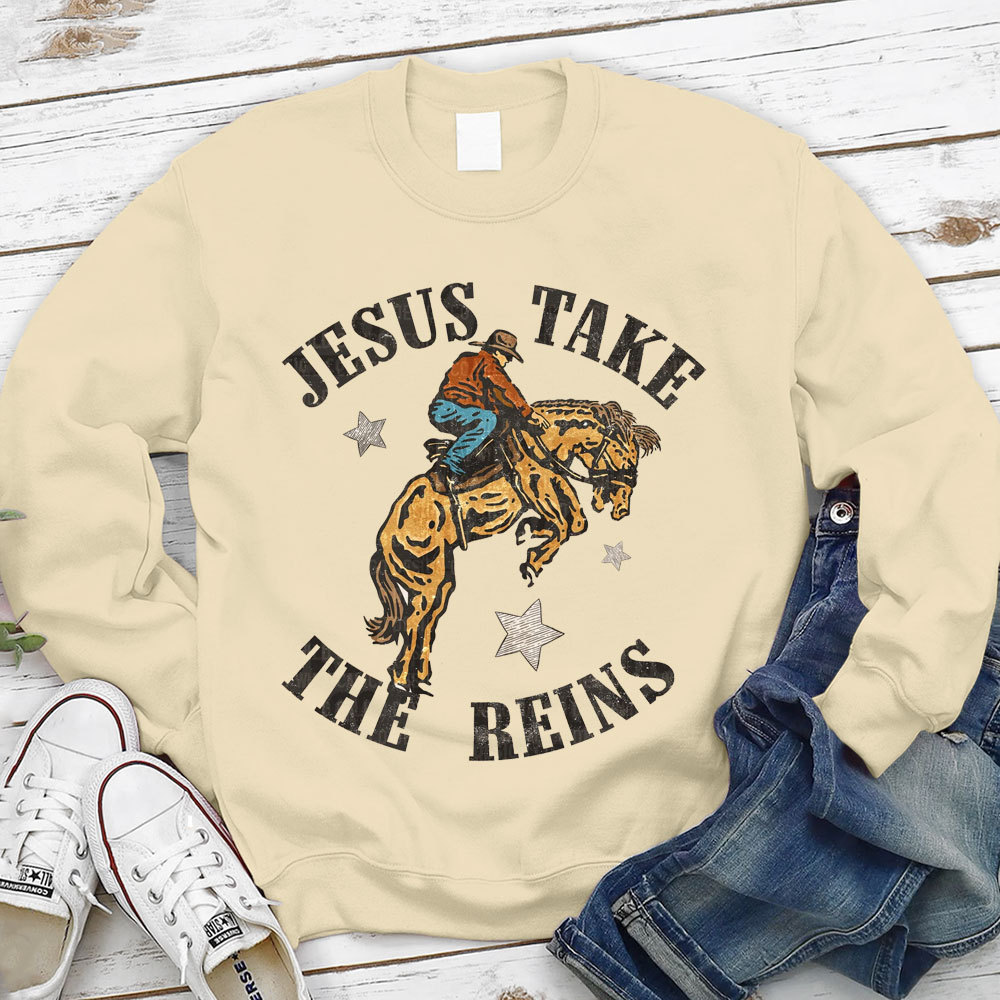 Jesus Take The Reins Christian Sweatshirt