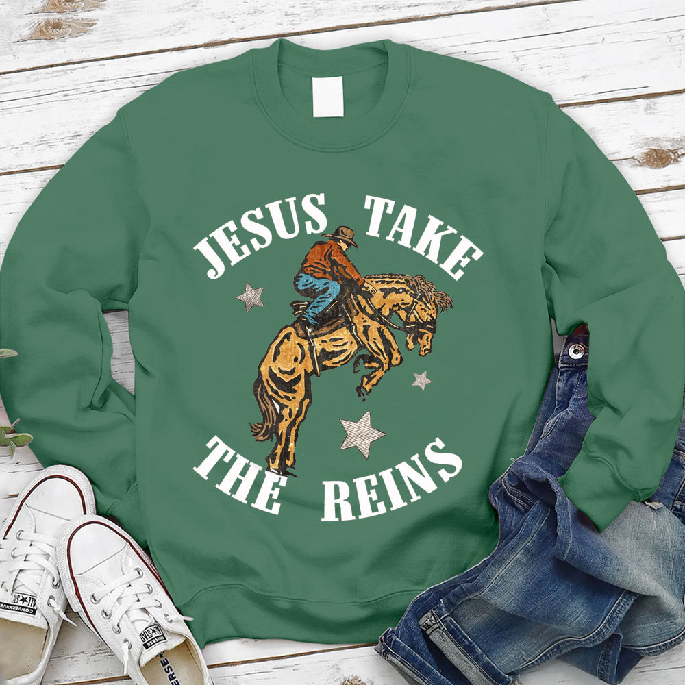 Jesus Take The Reins Christian Sweatshirt