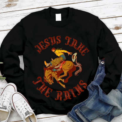 Jesus Take The Reins Christian Sweatshirt
