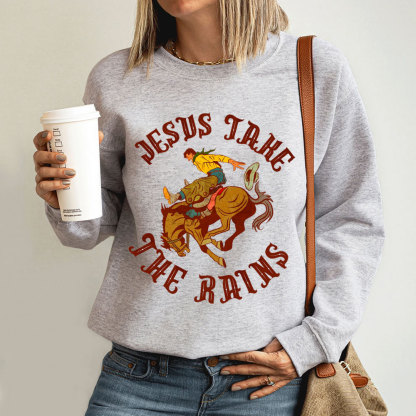 Jesus Take The Reins Christian Sweatshirt