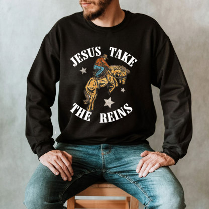 Jesus Take The Reins Christian Sweatshirt