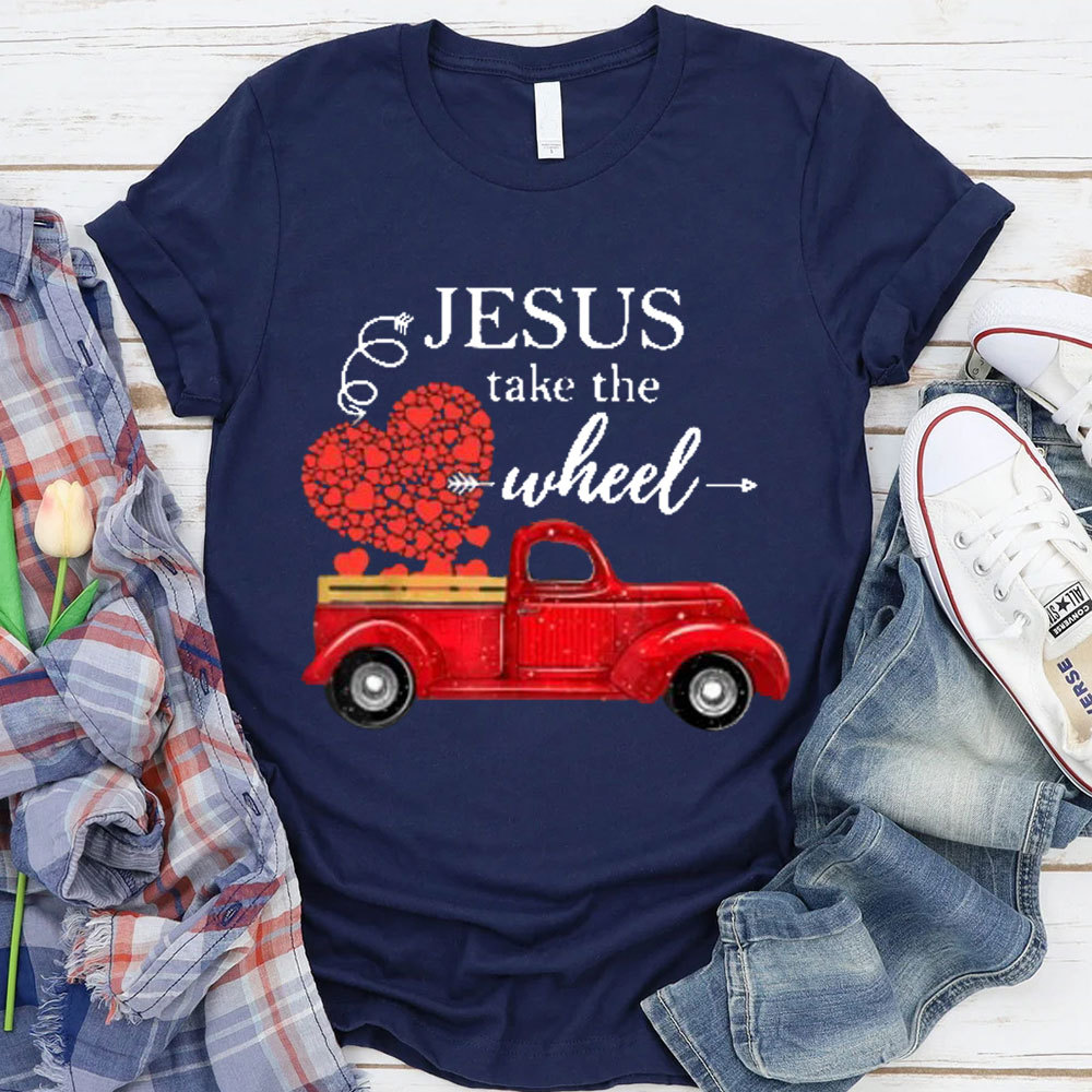 Jesus Take The Wheel Christian T-Shirt