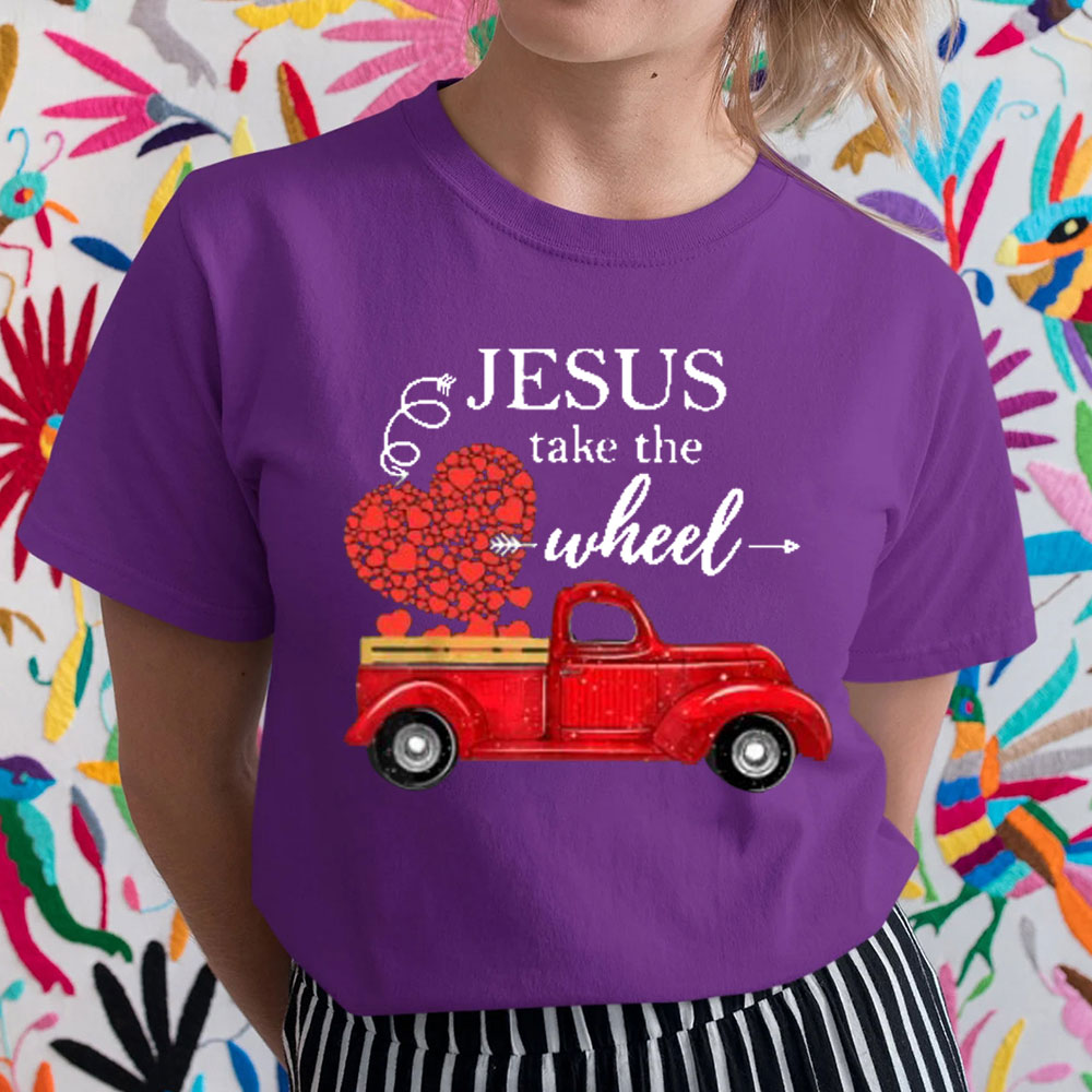Jesus Take The Wheel Christian T-Shirt