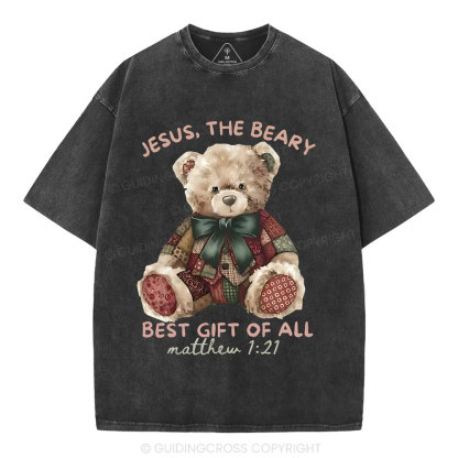 Jesus The Beary Best Gift Of All Christian Washed T-Shirt