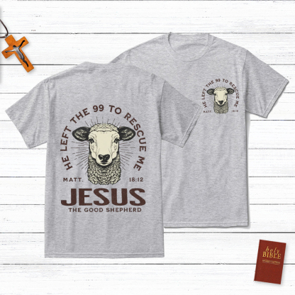 Jesus The Good Shepherd  Matt 18:12 Christian T-Shirt