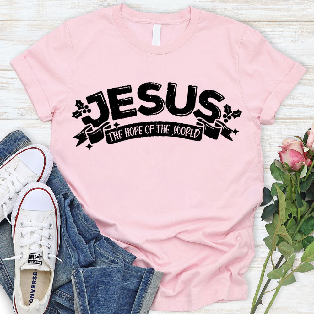 Jesus The Hope Of The World Christian T-Shirt