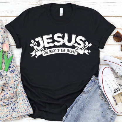 Jesus The Hope Of The World Christian T-Shirt