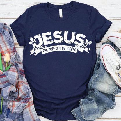 Jesus The Hope Of The World Christian T-Shirt