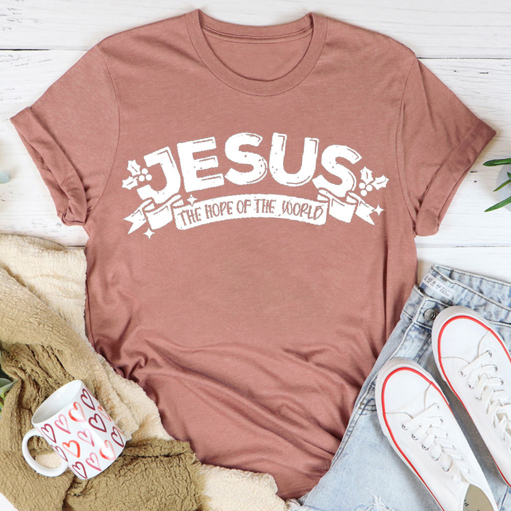Jesus The Hope Of The World Christian T-Shirt