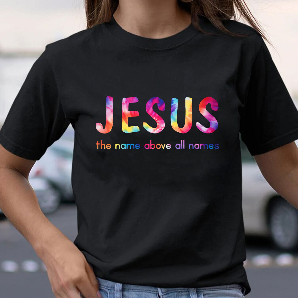Jesus The Name Above All Names Christian T-Shirt