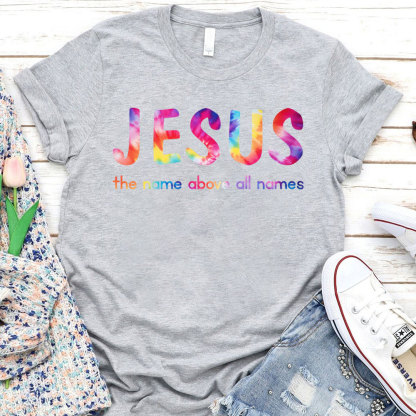 Jesus The Name Above All Names Christian T-Shirt