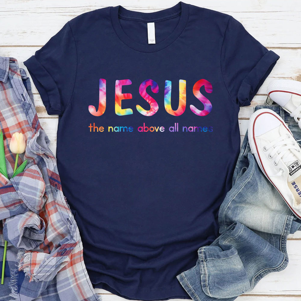 Jesus The Name Above All Names Christian T-Shirt