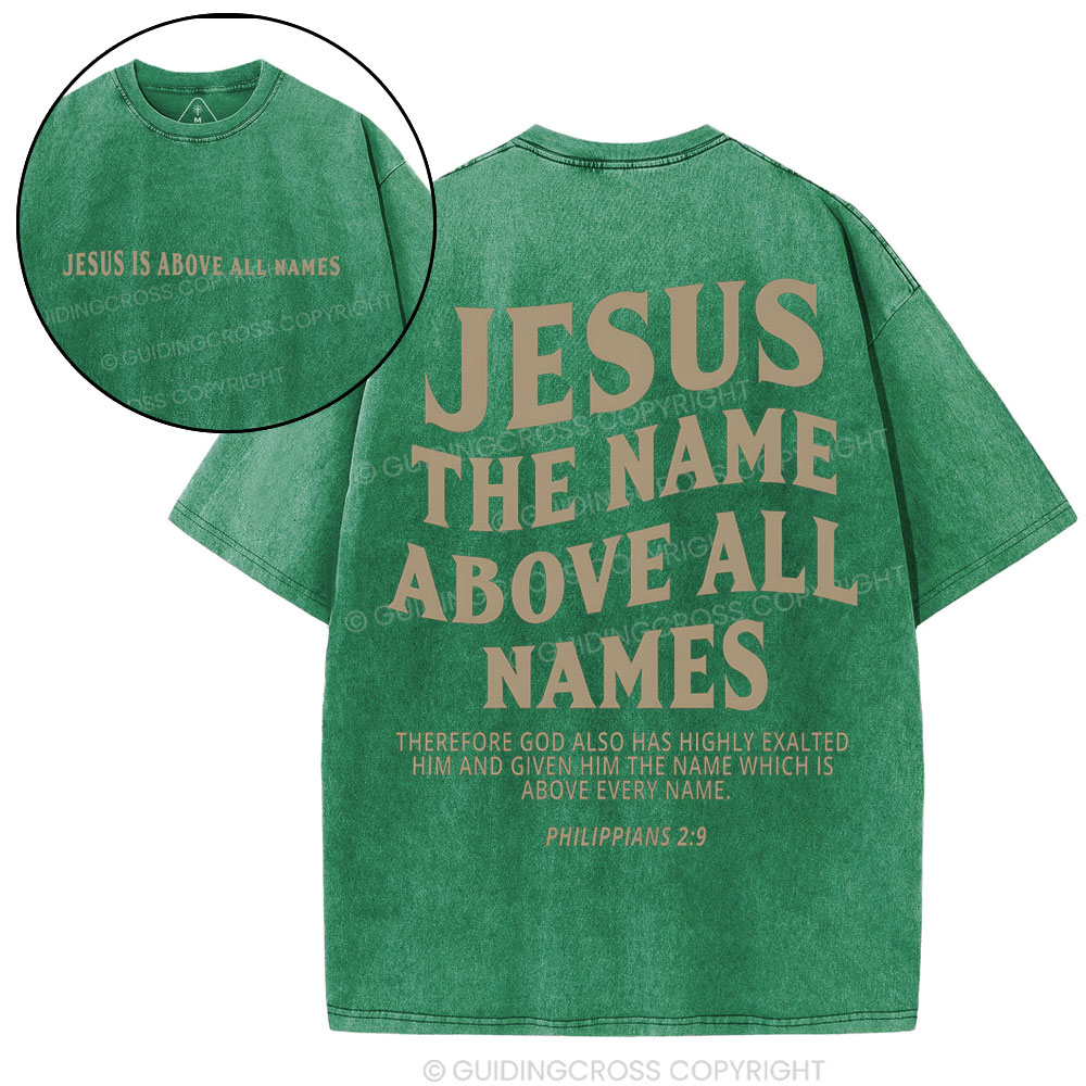 Jesus The Name Above All Names Christian Washed T-Shirt