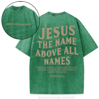 Jesus The Name Above All Names Christian Washed T-Shirt