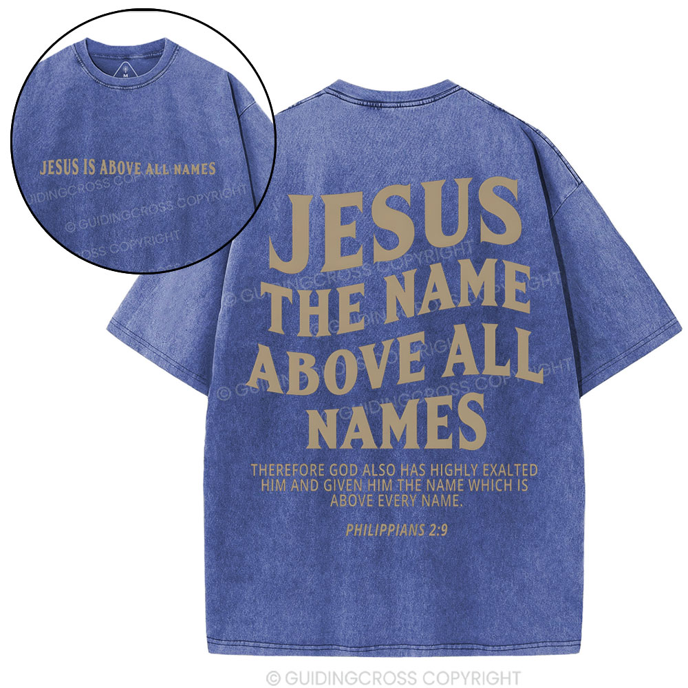Jesus The Name Above All Names Christian Washed T-Shirt Sale