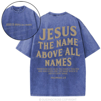 Jesus The Name Above All Names Christian Washed T-Shirt