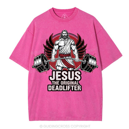 Jesus The Original Deadlifter Christian Washed T-Shirt
