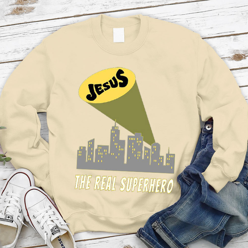 Jesus The Real Superhero Christian Sweatshirt