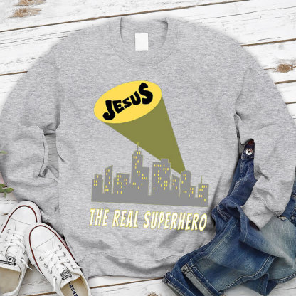 Jesus The Real Superhero Christian Sweatshirt