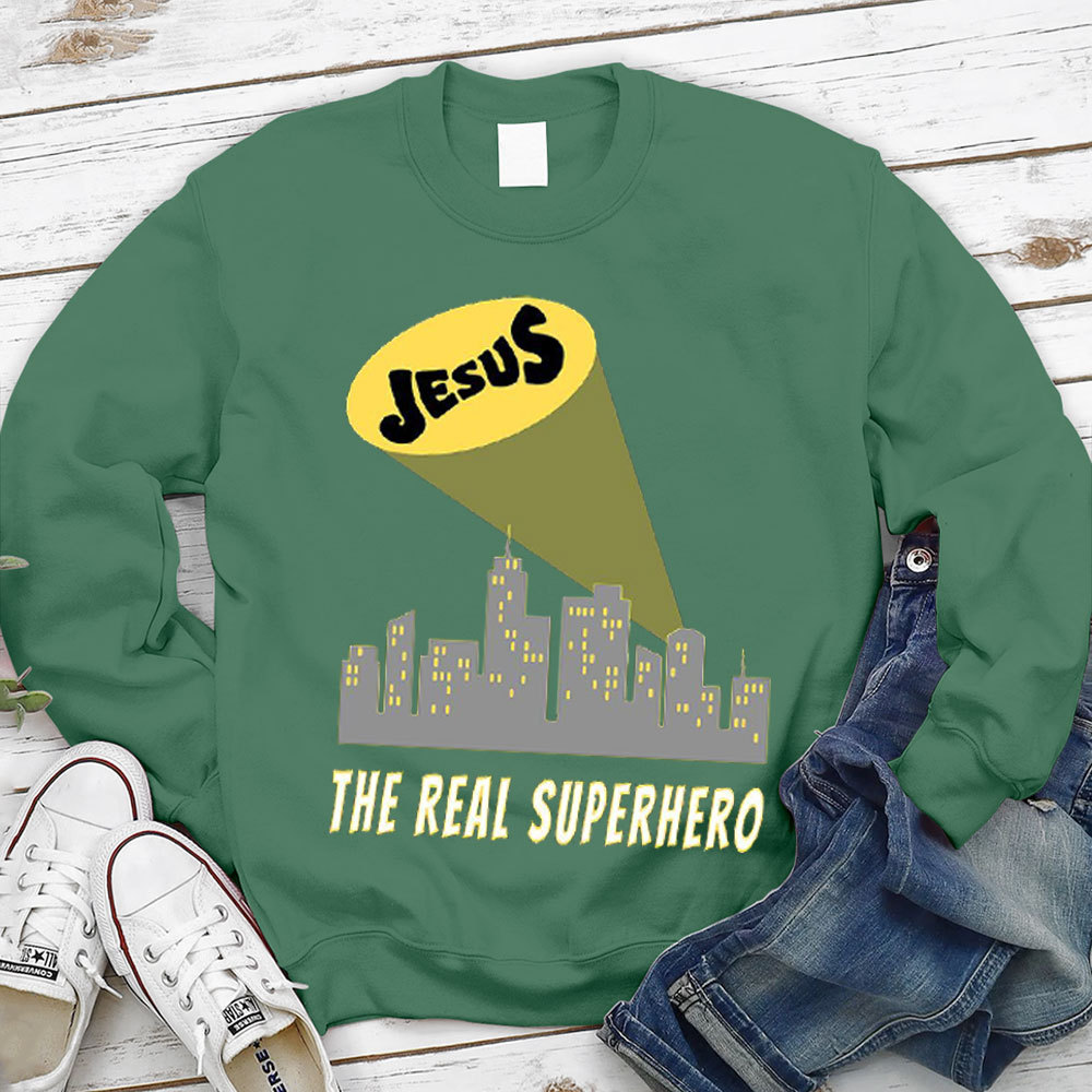 Jesus The Real Superhero Christian Sweatshirt