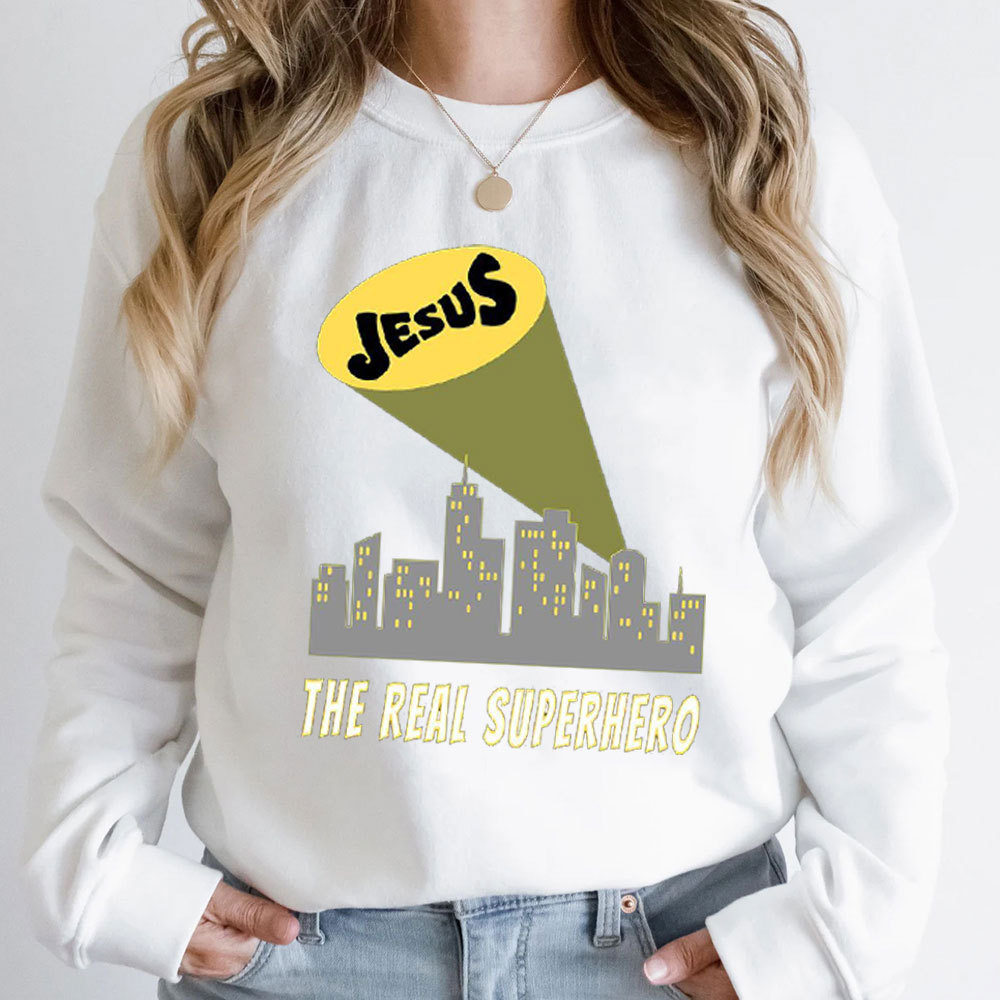 Jesus The Real Superhero Christian Sweatshirt