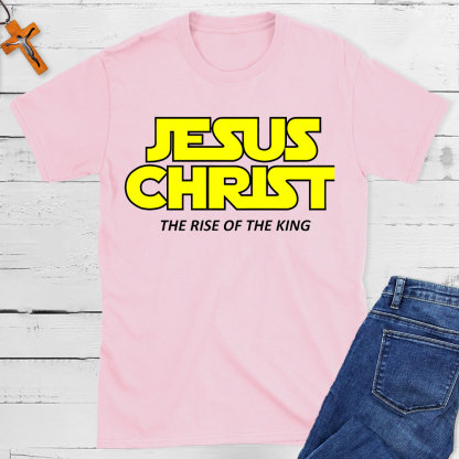 Jesus The Rise Of The King Christian T-Shit
