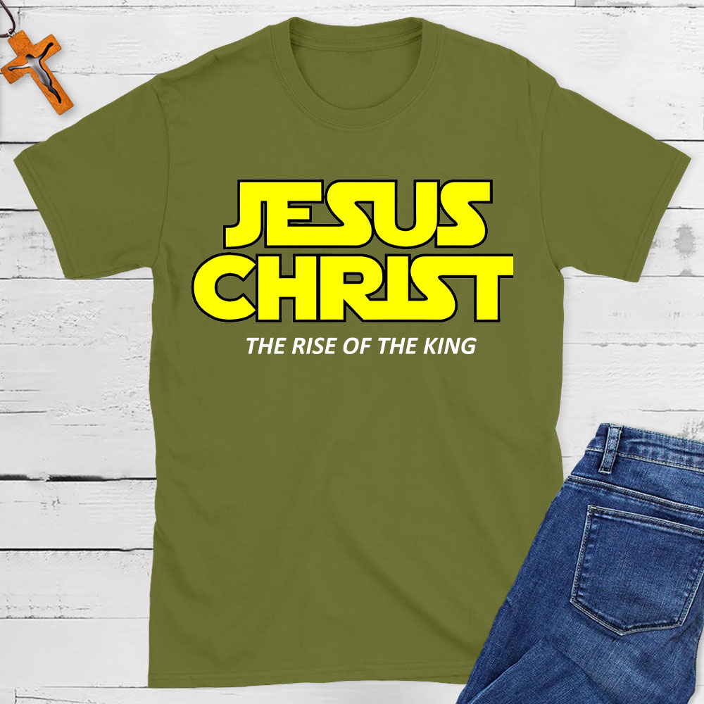 Jesus The Rise Of The King Christian T-Shit