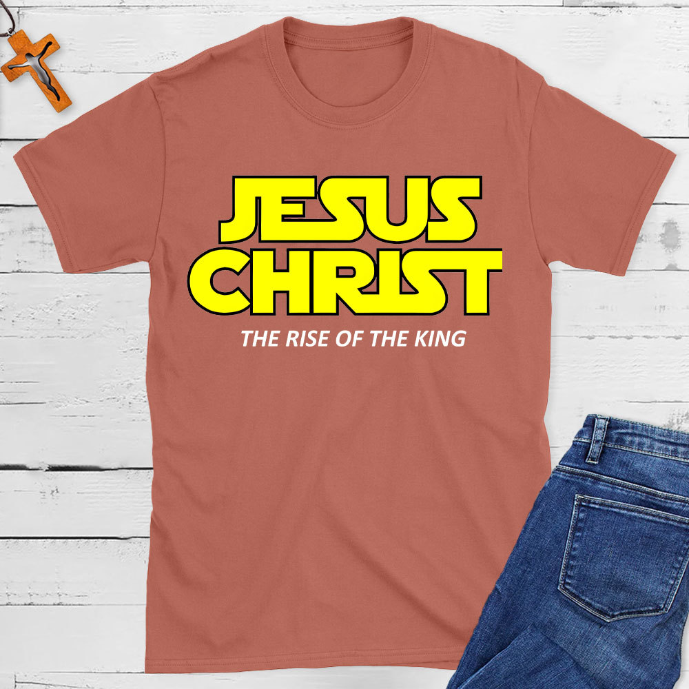 Jesus The Rise Of The King Christian T-Shit