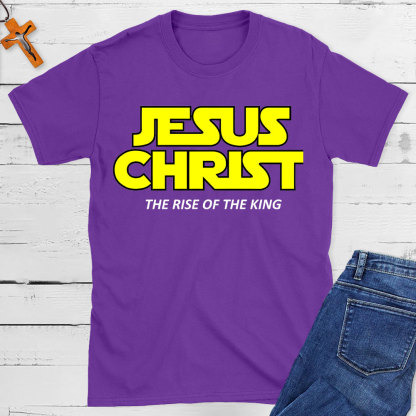 Jesus The Rise Of The King Christian T-Shit