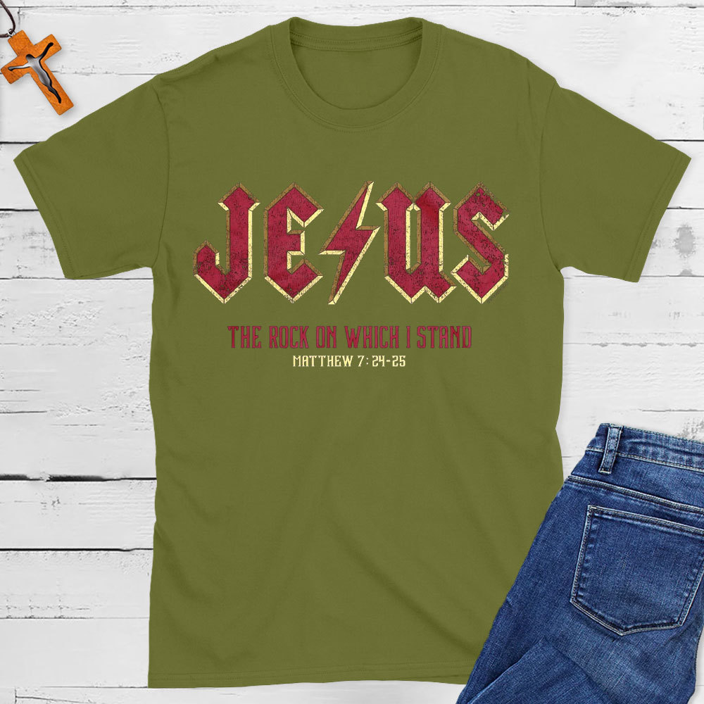 Jesus The Rock On Which I Stand Christian T-Shirt