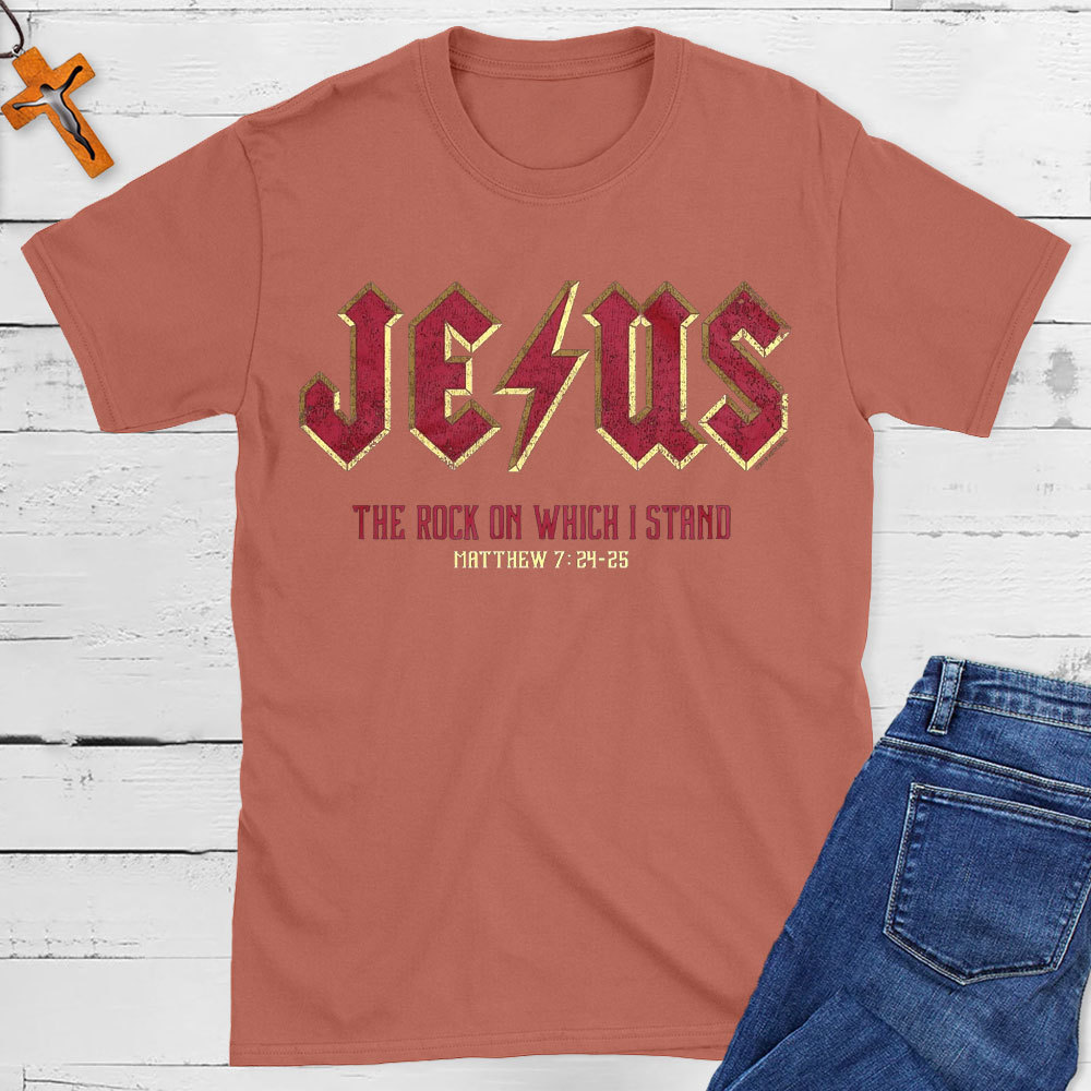 Jesus The Rock On Which I Stand Christian T-Shirt