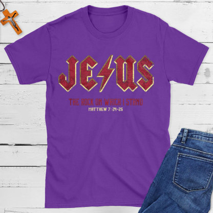 Jesus The Rock On Which I Stand Christian T-Shirt