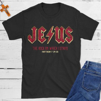 Jesus The Rock On Which I Stand Christian T-Shirt